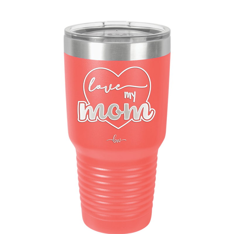 Love My Mom - Laser Engraved Stainless Steel Drinkware - 1997 -