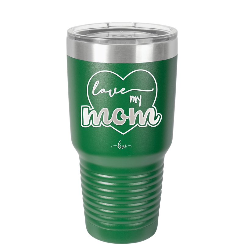 Love My Mom - Laser Engraved Stainless Steel Drinkware - 1997 -