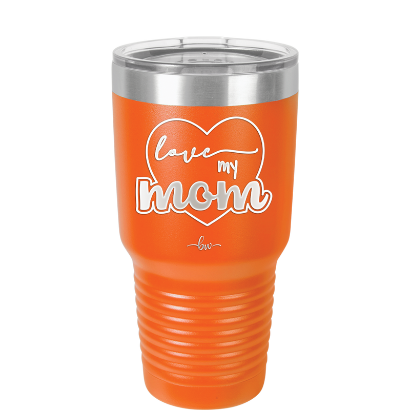 Love My Mom - Laser Engraved Stainless Steel Drinkware - 1997 -