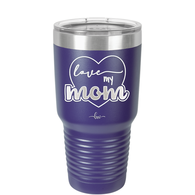 Love My Mom - Laser Engraved Stainless Steel Drinkware - 1997 -