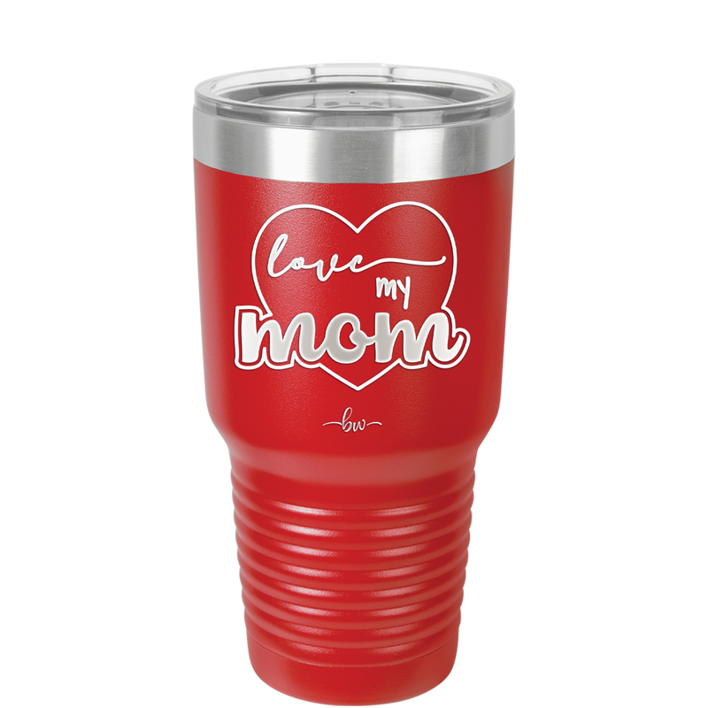 Love My Mom - Laser Engraved Stainless Steel Drinkware - 1997 -