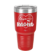 Love My Mom - Laser Engraved Stainless Steel Drinkware - 1997 -