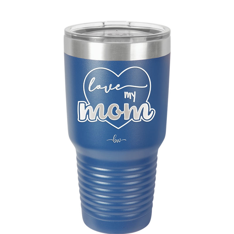 Love My Mom - Laser Engraved Stainless Steel Drinkware - 1997 -