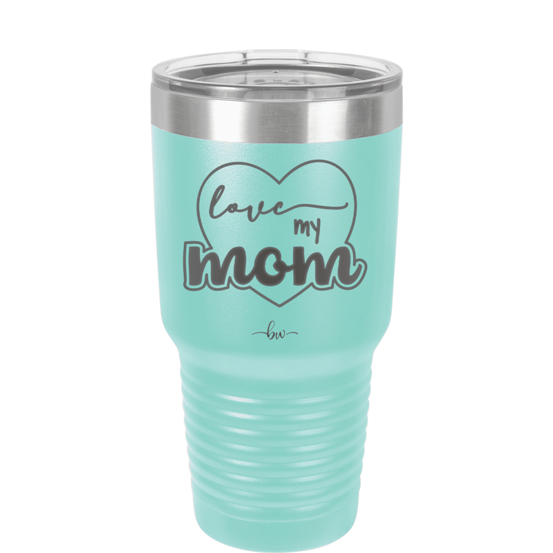 Love My Mom - Laser Engraved Stainless Steel Drinkware - 1997 -