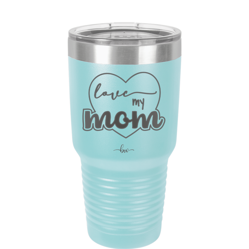 Love My Mom - Laser Engraved Stainless Steel Drinkware - 1997 -