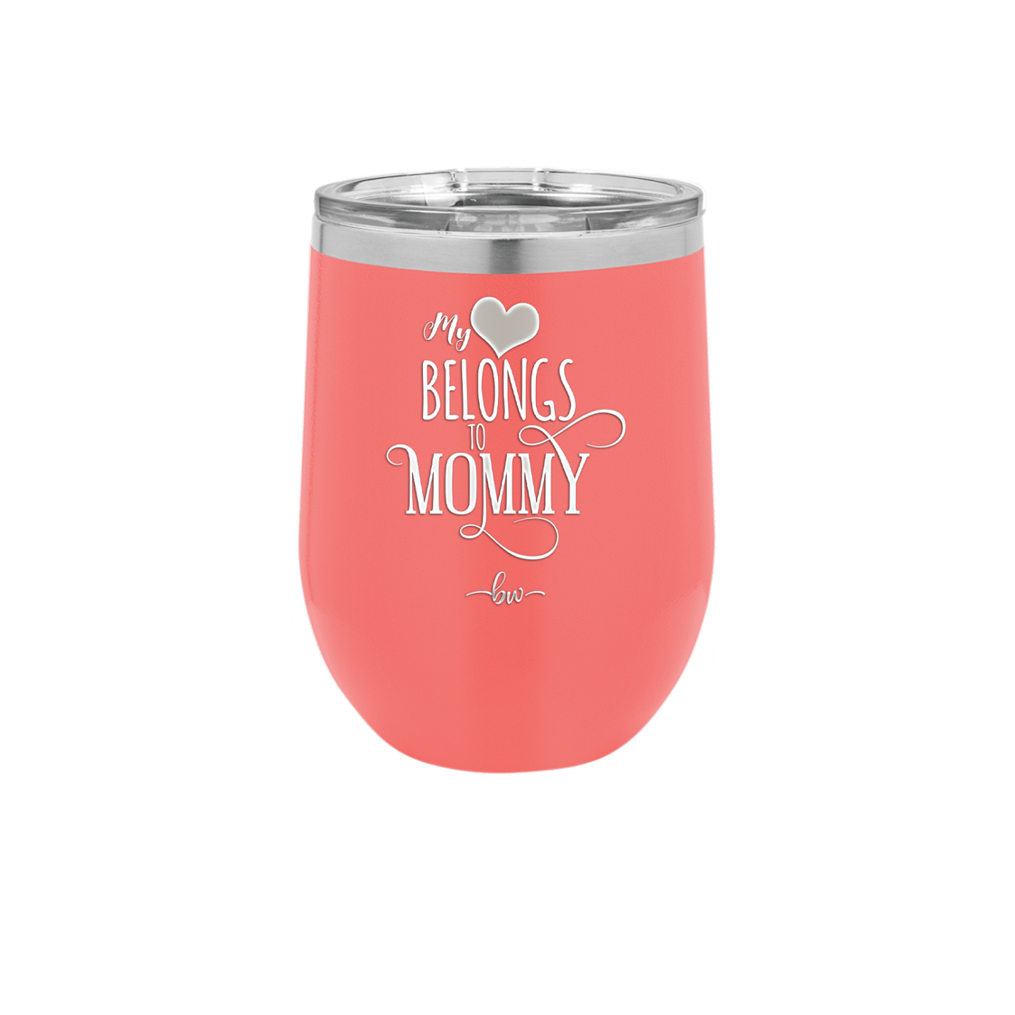My Heart Belongs to Mommy Pretty - Laser Engraved Stainless Steel Drinkware - 1999 -