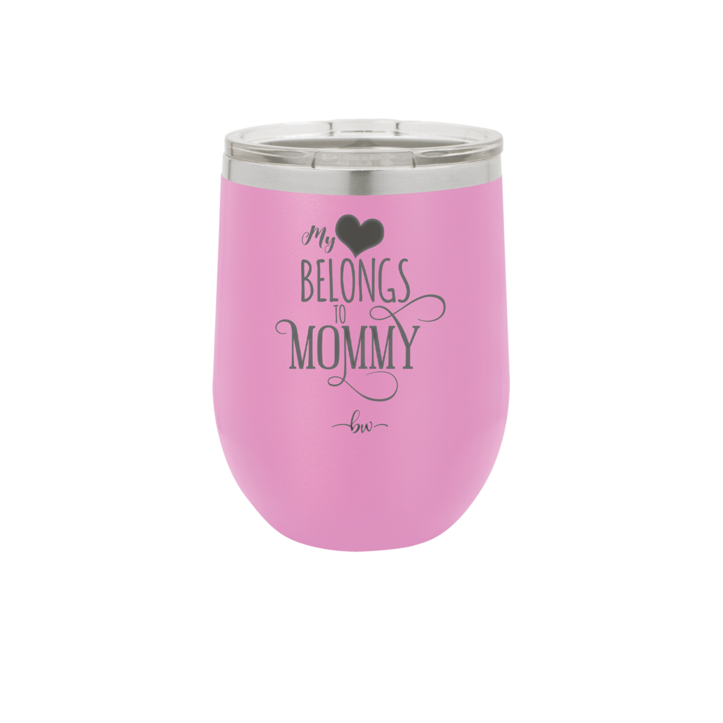 My Heart Belongs to Mommy Pretty - Laser Engraved Stainless Steel Drinkware - 1999 -