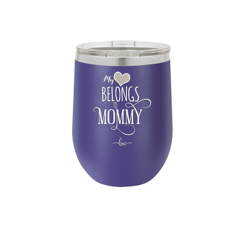 My Heart Belongs to Mommy Pretty - Laser Engraved Stainless Steel Drinkware - 1999 -