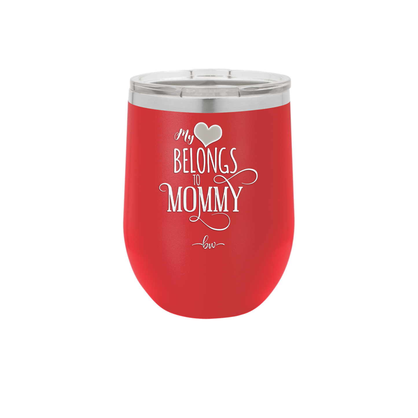 My Heart Belongs to Mommy Pretty - Laser Engraved Stainless Steel Drinkware - 1999 -