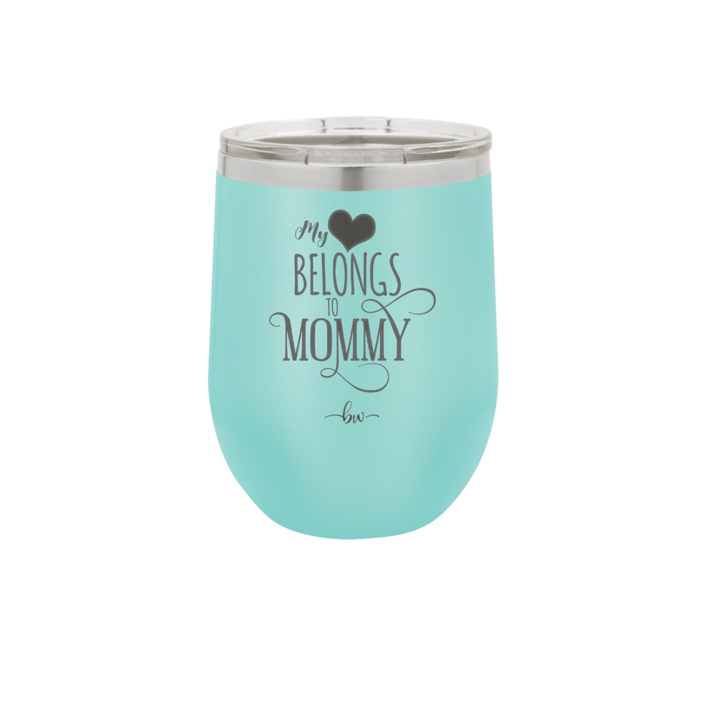 My Heart Belongs to Mommy Pretty - Laser Engraved Stainless Steel Drinkware - 1999 -