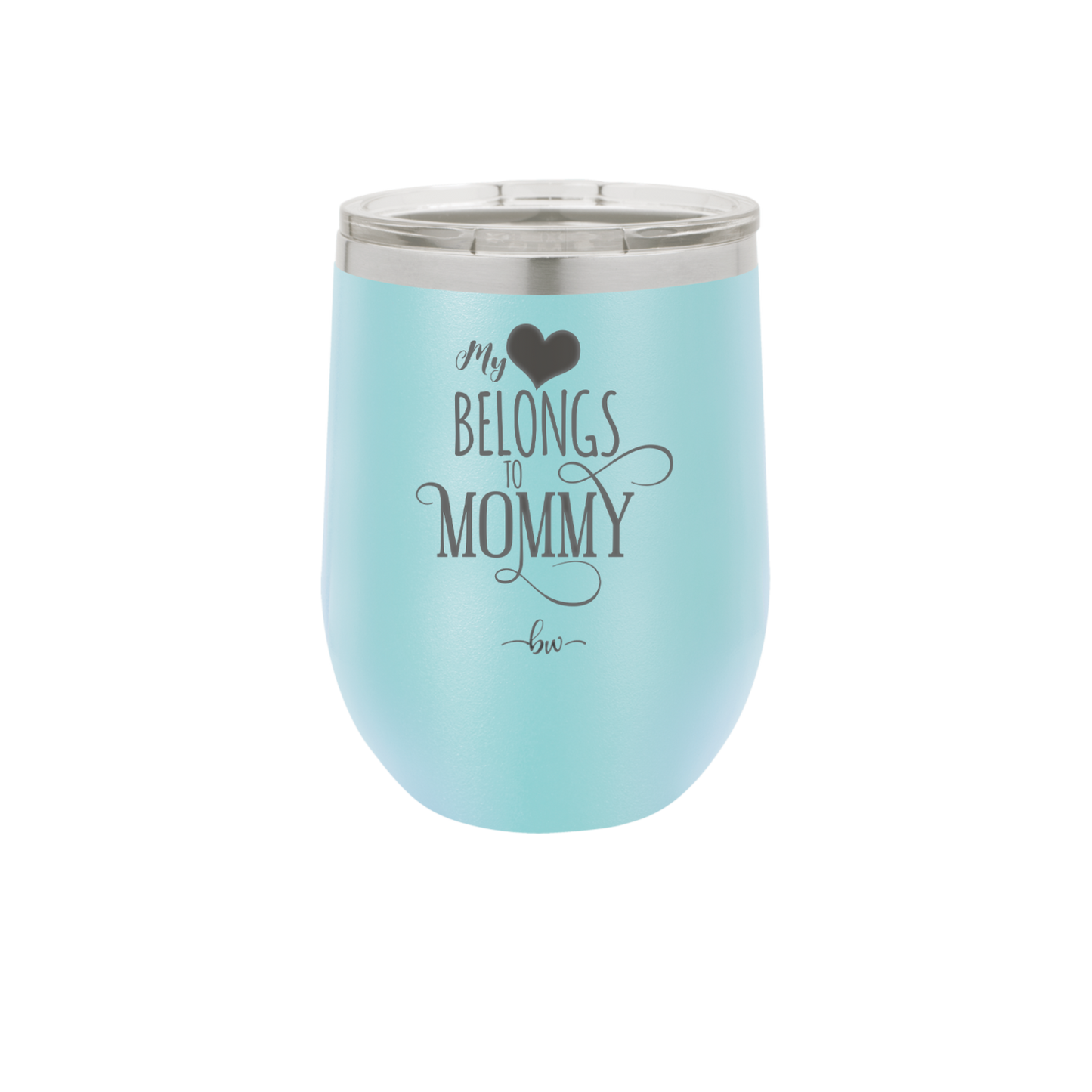 My Heart Belongs to Mommy Pretty - Laser Engraved Stainless Steel Drinkware - 1999 -