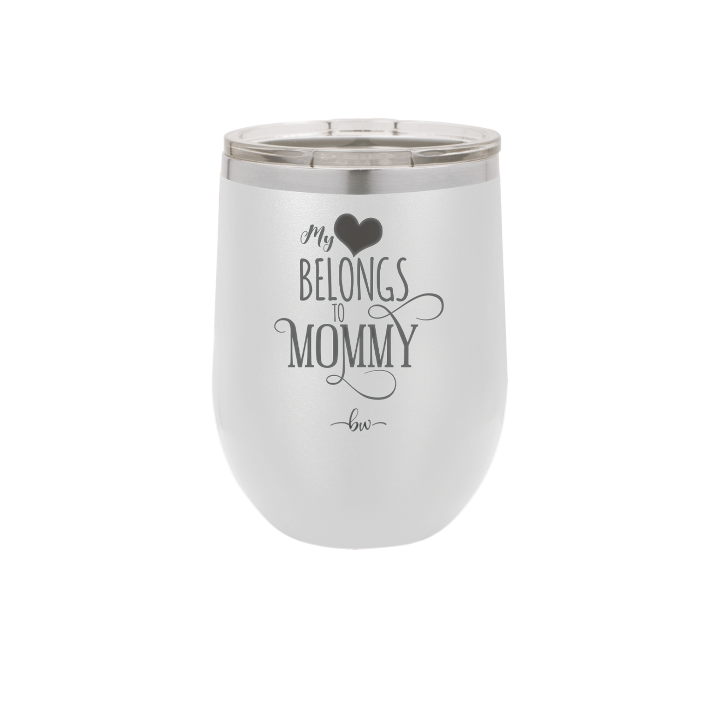 My Heart Belongs to Mommy Pretty - Laser Engraved Stainless Steel Drinkware - 1999 -