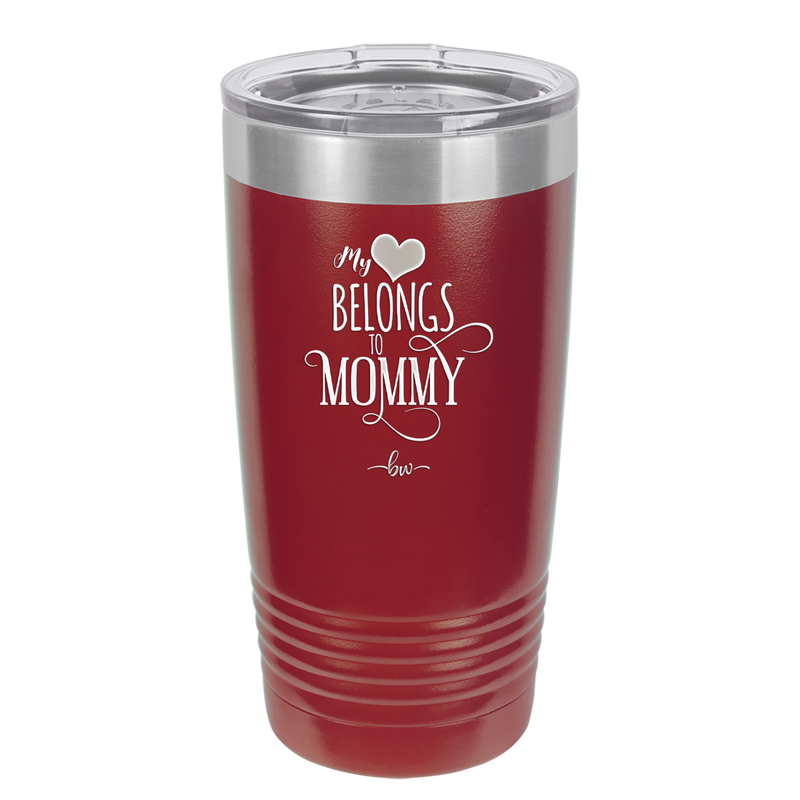 My Heart Belongs to Mommy Pretty - Laser Engraved Stainless Steel Drinkware - 1999 -