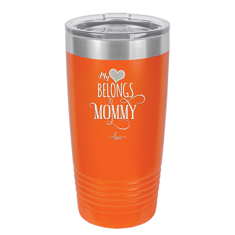 My Heart Belongs to Mommy Pretty - Laser Engraved Stainless Steel Drinkware - 1999 -