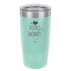 My Heart Belongs to Mommy Pretty - Laser Engraved Stainless Steel Drinkware - 1999 -