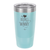 My Heart Belongs to Mommy Pretty - Laser Engraved Stainless Steel Drinkware - 1999 -