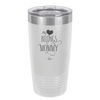 My Heart Belongs to Mommy Pretty - Laser Engraved Stainless Steel Drinkware - 1999 -