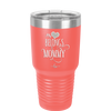 My Heart Belongs to Mommy Pretty - Laser Engraved Stainless Steel Drinkware - 1999 -