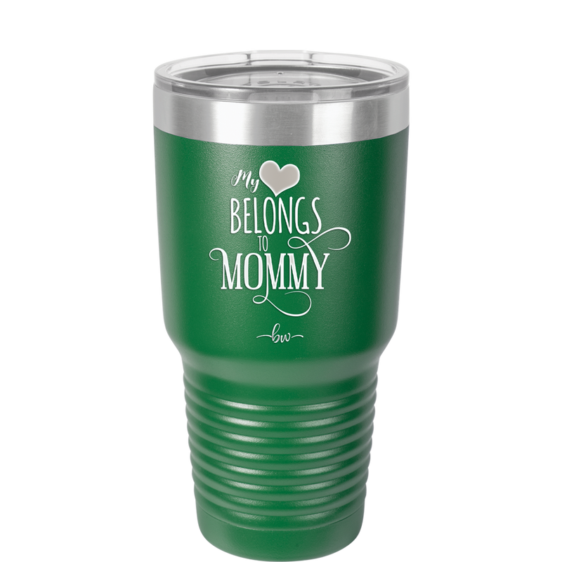 My Heart Belongs to Mommy Pretty - Laser Engraved Stainless Steel Drinkware - 1999 -