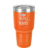 My Heart Belongs to Mommy Pretty - Laser Engraved Stainless Steel Drinkware - 1999 -
