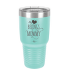 My Heart Belongs to Mommy Pretty - Laser Engraved Stainless Steel Drinkware - 1999 -