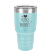 My Heart Belongs to Mommy Pretty - Laser Engraved Stainless Steel Drinkware - 1999 -