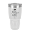 My Heart Belongs to Mommy Pretty - Laser Engraved Stainless Steel Drinkware - 1999 -