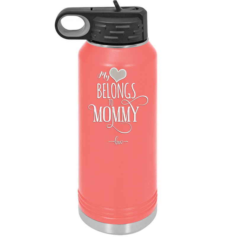 My Heart Belongs to Mommy Pretty - Laser Engraved Stainless Steel Drinkware - 1999 -