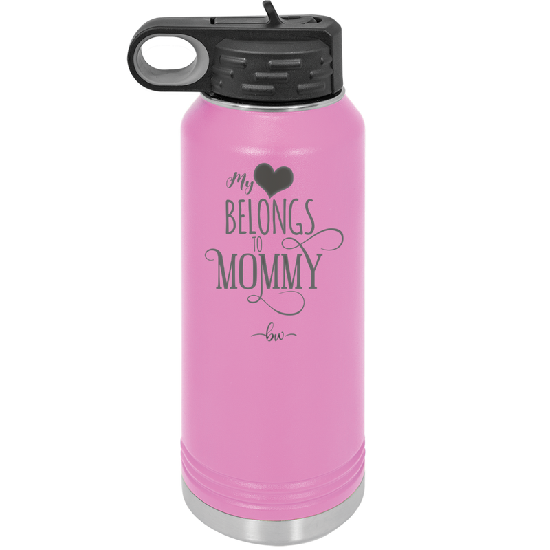 My Heart Belongs to Mommy Pretty - Laser Engraved Stainless Steel Drinkware - 1999 -
