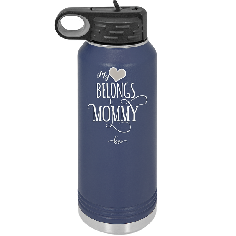 My Heart Belongs to Mommy Pretty - Laser Engraved Stainless Steel Drinkware - 1999 -