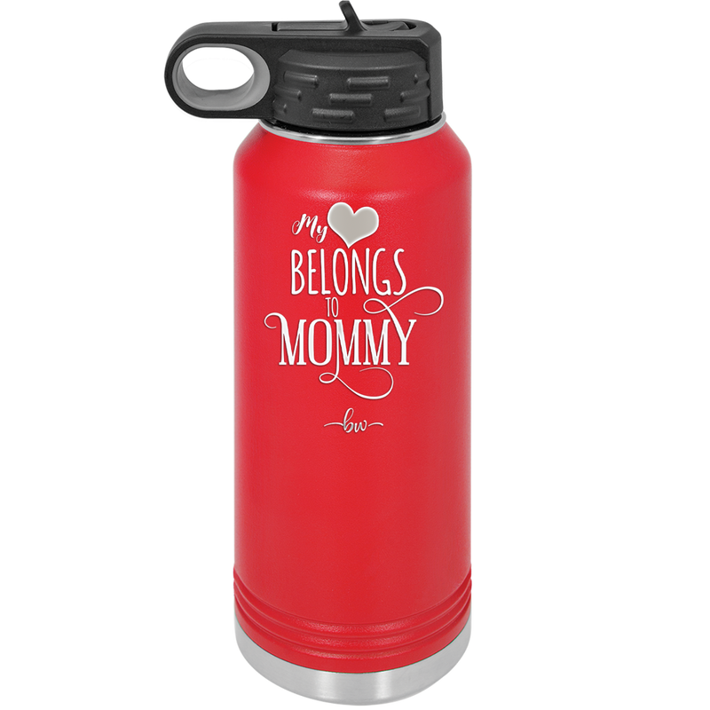 My Heart Belongs to Mommy Pretty - Laser Engraved Stainless Steel Drinkware - 1999 -