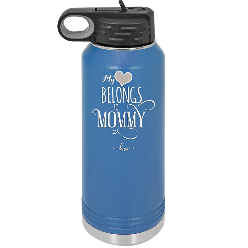My Heart Belongs to Mommy Pretty - Laser Engraved Stainless Steel Drinkware - 1999 -