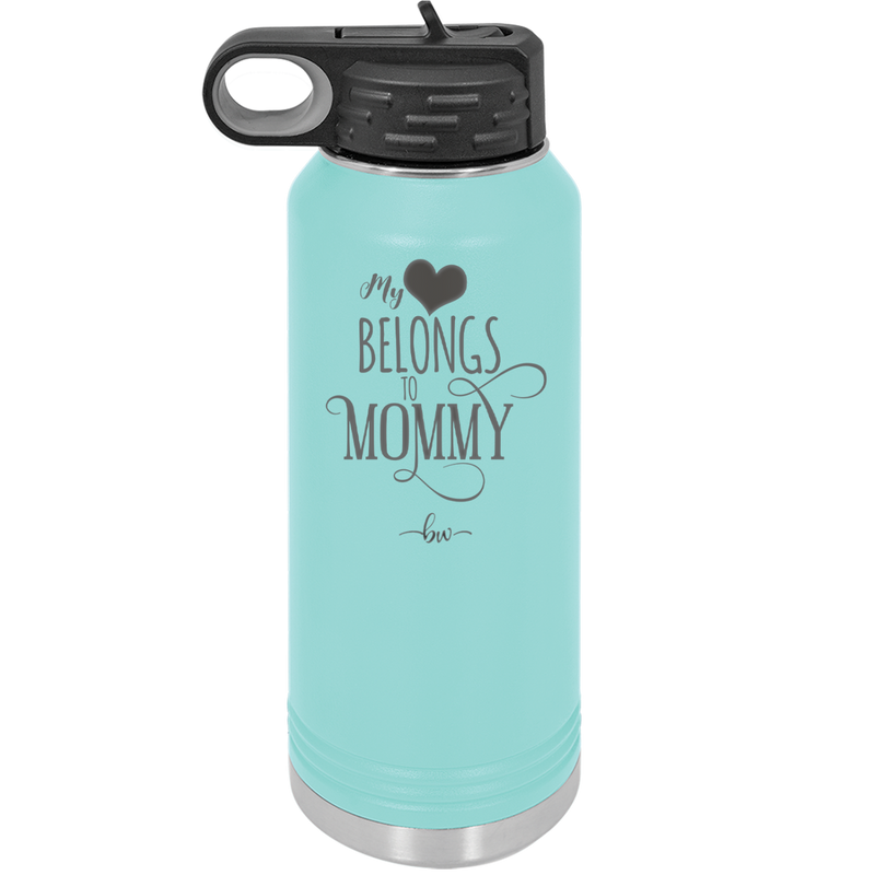 My Heart Belongs to Mommy Pretty - Laser Engraved Stainless Steel Drinkware - 1999 -