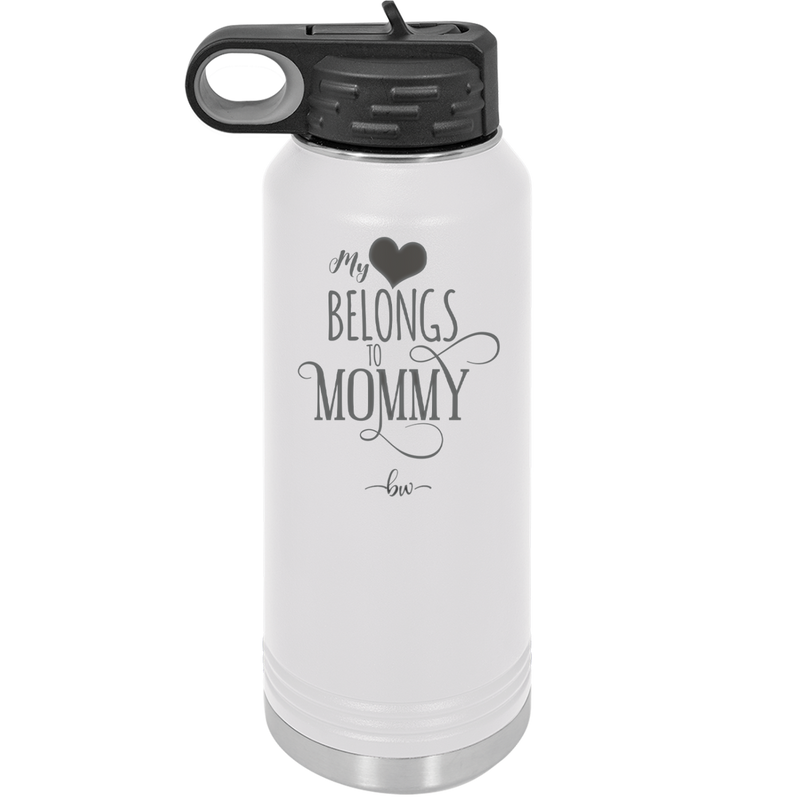 My Heart Belongs to Mommy Pretty - Laser Engraved Stainless Steel Drinkware - 1999 -