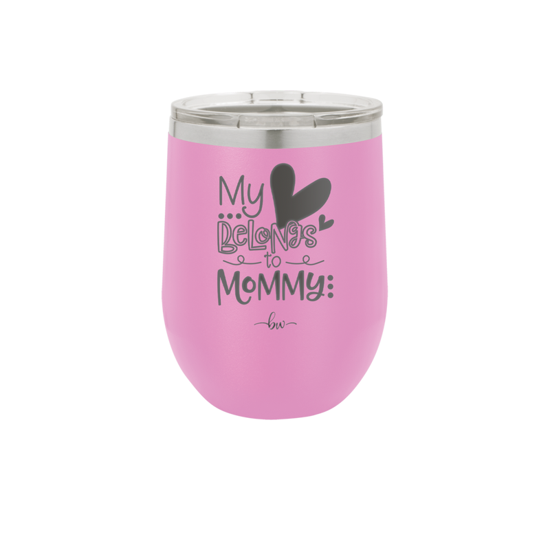 My Heart Belongs to Mommy Cute - Laser Engraved Stainless Steel Drinkware - 2000 -