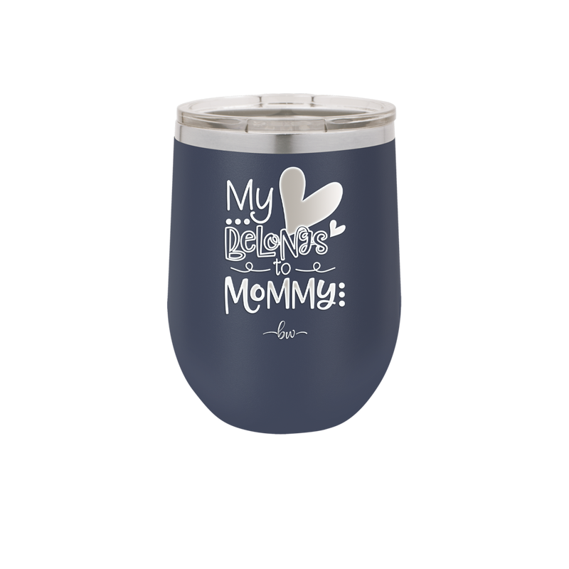 My Heart Belongs to Mommy Cute - Laser Engraved Stainless Steel Drinkware - 2000 -