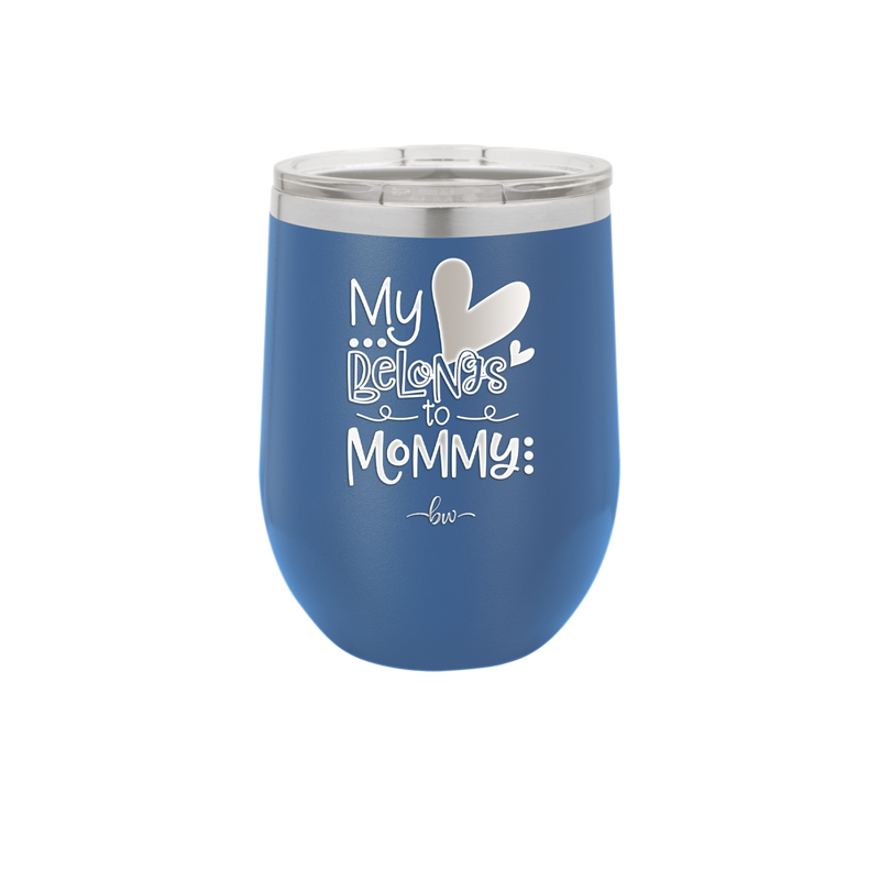 My Heart Belongs to Mommy Cute - Laser Engraved Stainless Steel Drinkware - 2000 -