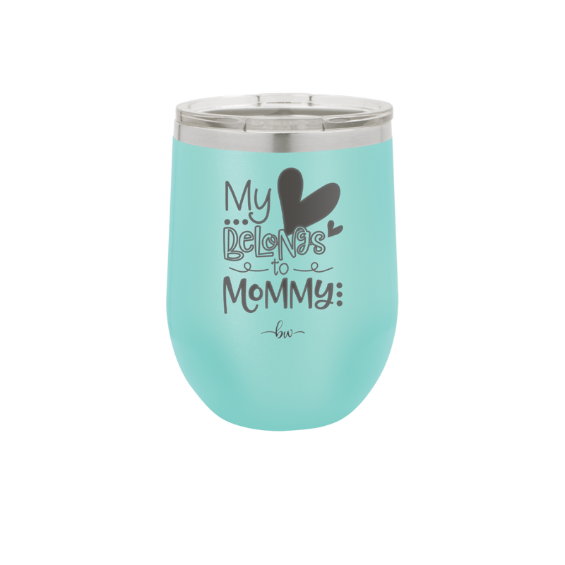 My Heart Belongs to Mommy Cute - Laser Engraved Stainless Steel Drinkware - 2000 -