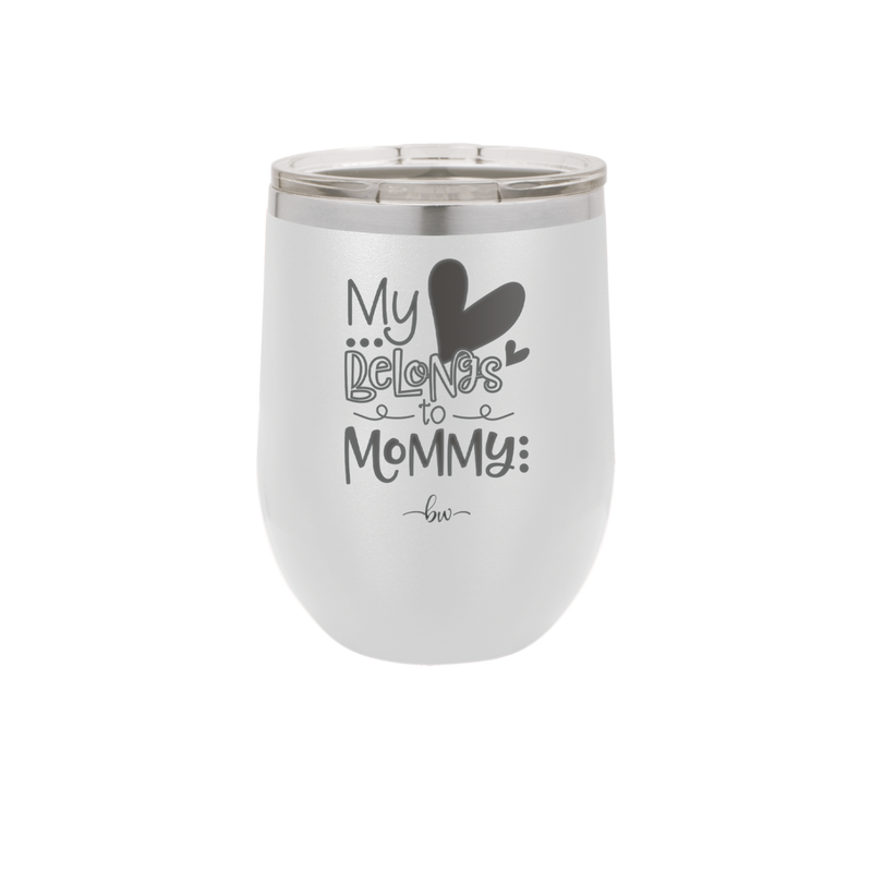 My Heart Belongs to Mommy Cute - Laser Engraved Stainless Steel Drinkware - 2000 -