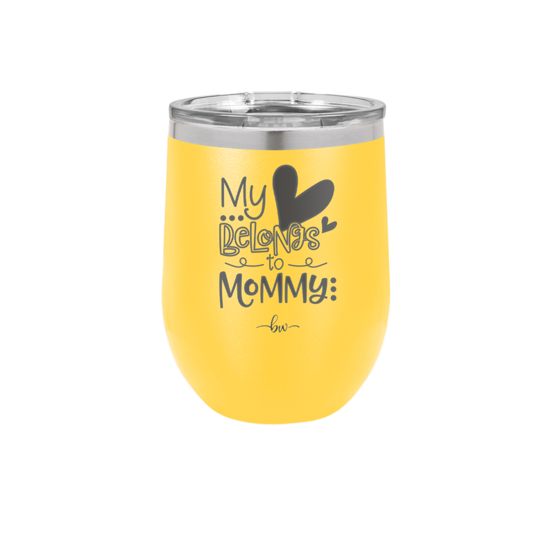 My Heart Belongs to Mommy Cute - Laser Engraved Stainless Steel Drinkware - 2000 -