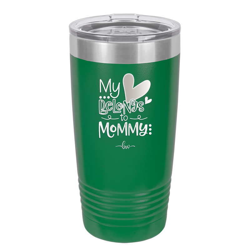 My Heart Belongs to Mommy Cute - Laser Engraved Stainless Steel Drinkware - 2000 -