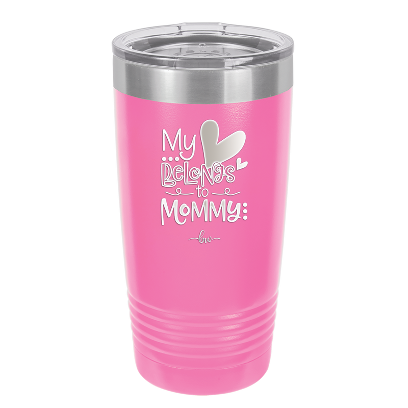 My Heart Belongs to Mommy Cute - Laser Engraved Stainless Steel Drinkware - 2000 -