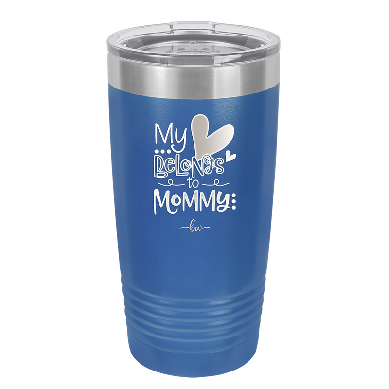 My Heart Belongs to Mommy Cute - Laser Engraved Stainless Steel Drinkware - 2000 -