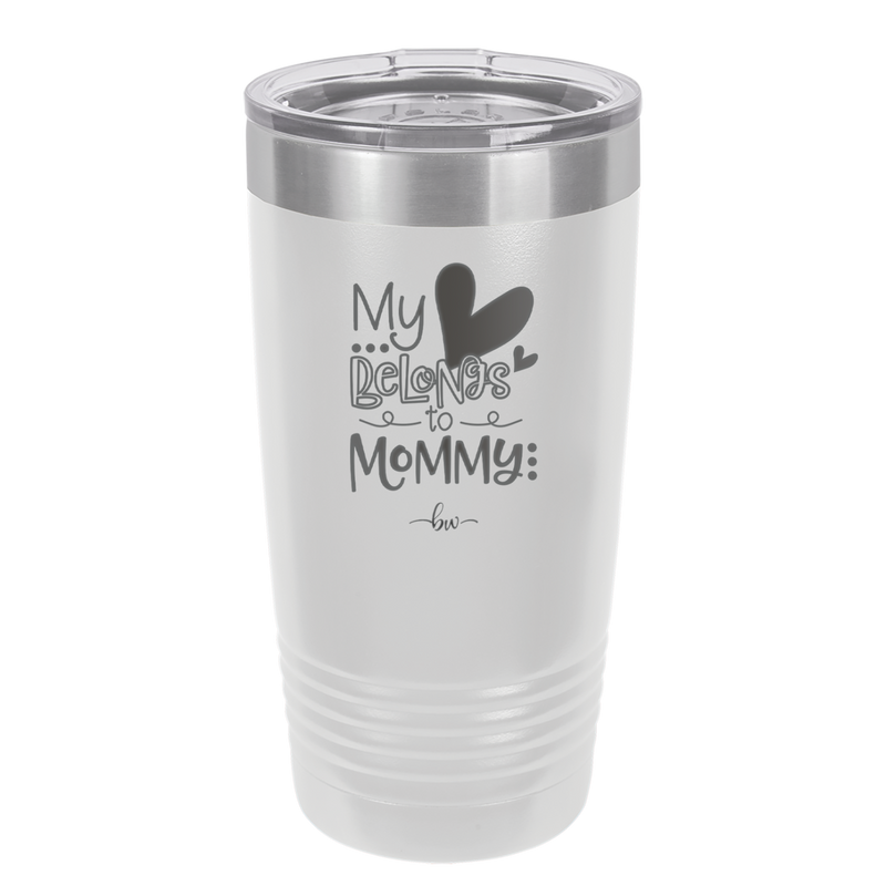 My Heart Belongs to Mommy Cute - Laser Engraved Stainless Steel Drinkware - 2000 -