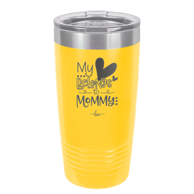 My Heart Belongs to Mommy Cute - Laser Engraved Stainless Steel Drinkware - 2000 -