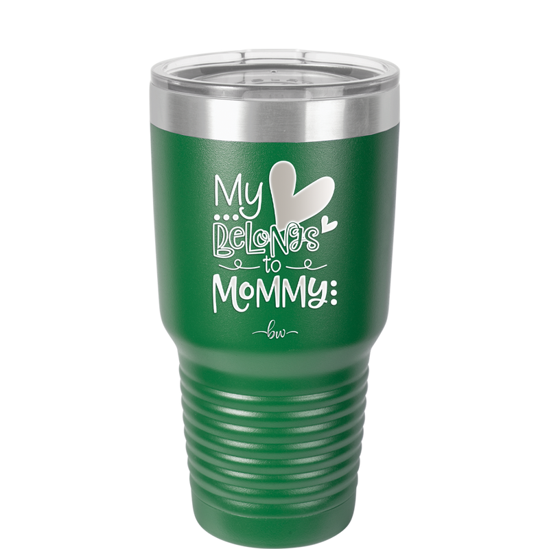 My Heart Belongs to Mommy Cute - Laser Engraved Stainless Steel Drinkware - 2000 -