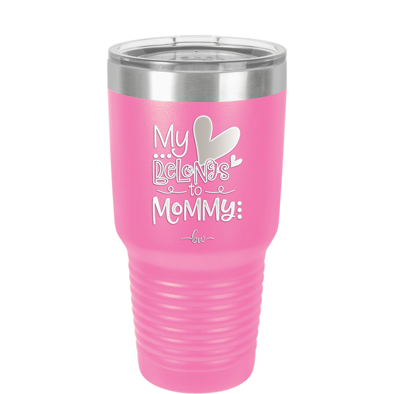 My Heart Belongs to Mommy Cute - Laser Engraved Stainless Steel Drinkware - 2000 -