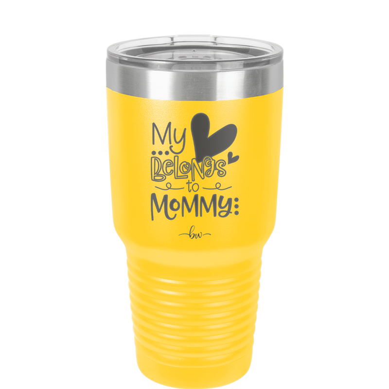 My Heart Belongs to Mommy Cute - Laser Engraved Stainless Steel Drinkware - 2000 -