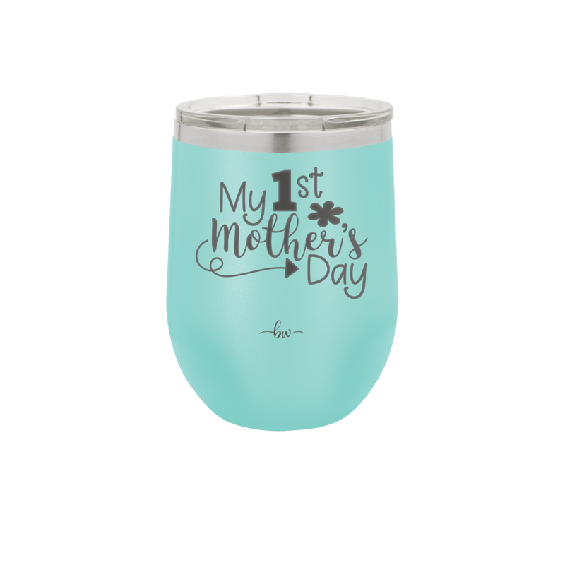 My 1st Mother's Day - Laser Engraved Stainless Steel Drinkware - 2001 -