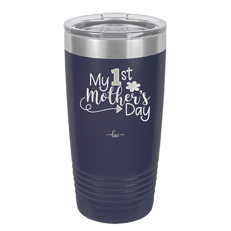 My 1st Mother's Day - Laser Engraved Stainless Steel Drinkware - 2001 -